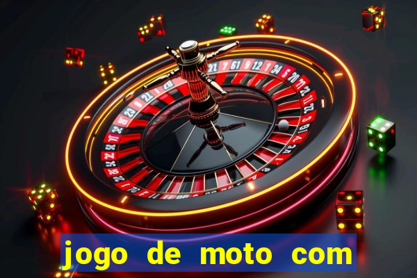 jogo de moto com dinheiro infinito